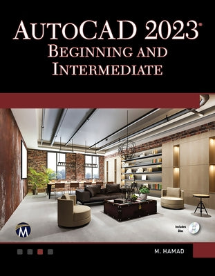 AutoCAD 2023 Beginning and Intermediate by Hamad, Munir