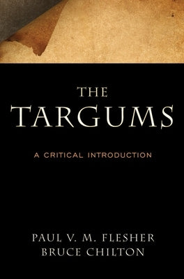 The Targums: A Critical Introduction by Flesher, Paul V. M.