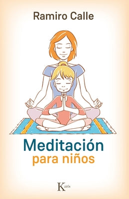 Meditación Para Niños by Calle, Ramiro