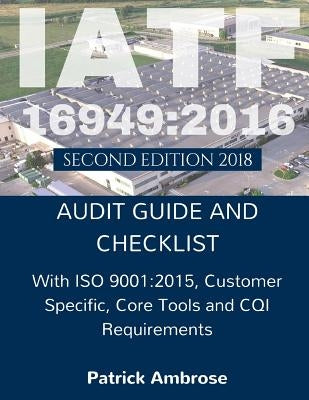 Iatf 16949: 2016 Plus ISO 9001:2015: ASSESSMENT (AUDIT) Guide and Checklist by Works, Systemsthinking