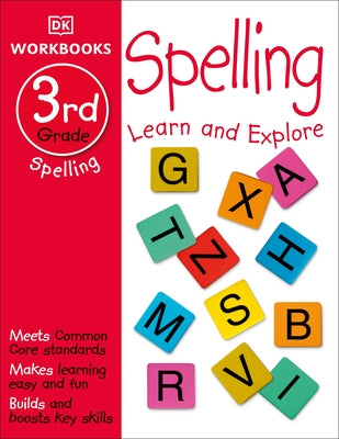 DK Workbooks: Spelling, Third Grade: Learn and Explore by DK