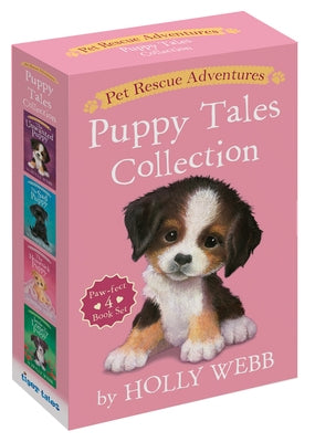 Pet Rescue Adventures Puppy Tales Collection: Paw-Fect 4 Book Set: The Unwanted Puppy; The Sad Puppy; The Homesick Puppy; Jessie the Lonely Puppy by Webb, Holly