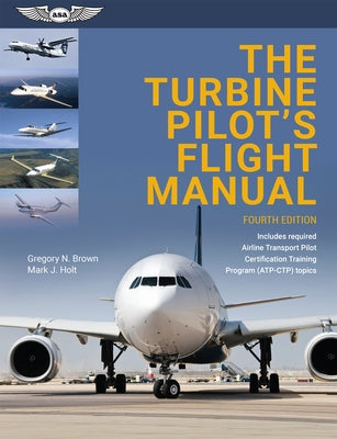 The Turbine Pilot's Flight Manual by Brown, Gregory N.