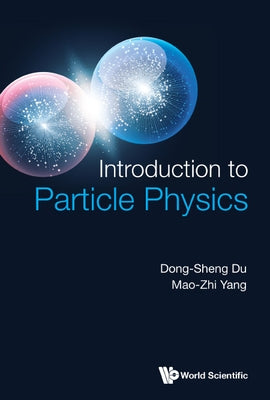 Introduction to Particle Physics by Du, Dong-Sheng