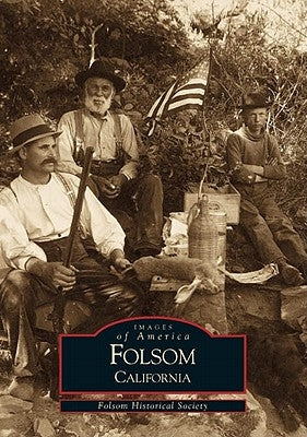 Folsom, California by Folsom Historical Society