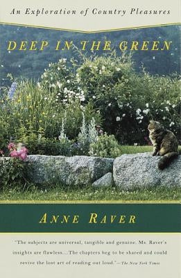 Deep in the Green: An Exploration of Country Pleasures by Raver, Anne