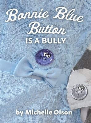 Bonnie Blue Button is a Bully by Olson, Michelle
