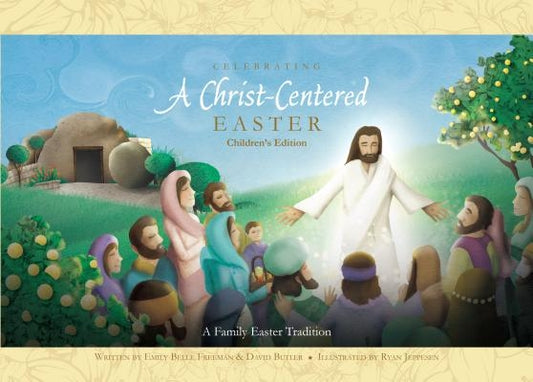 Celebrating a Christ-Centered Easter by Freeman, Emily Belle