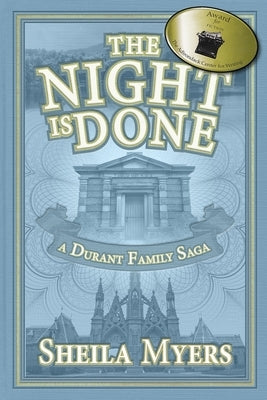 The Night is Done: a Durant Family Saga by Myers, Sheila