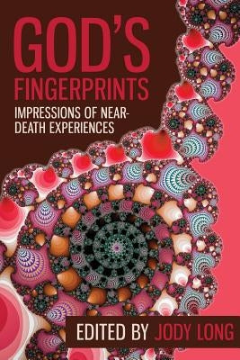 God's Fingerprints: Impressions of Near Death Experiences by Long, Jody