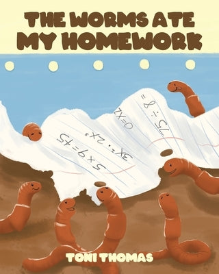 The Worms Ate My Homework by Thomas, Toni