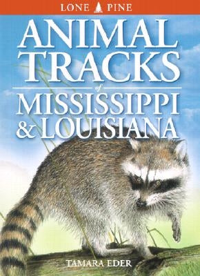 Animal Tracks of Mississippi & Louisiana by Eder, Tamara