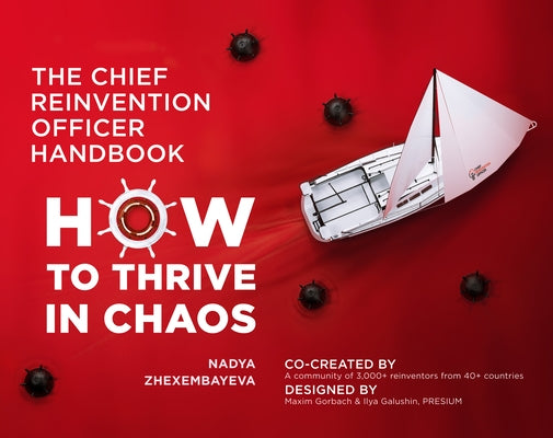 The Chief Reinvention Officer Handbook: How to Thrive in Chaos by Zhexembayeva, Nadya