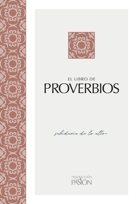 El Libro de Proverbios: Sabiduría de Lo Alto by Simmons, Brian