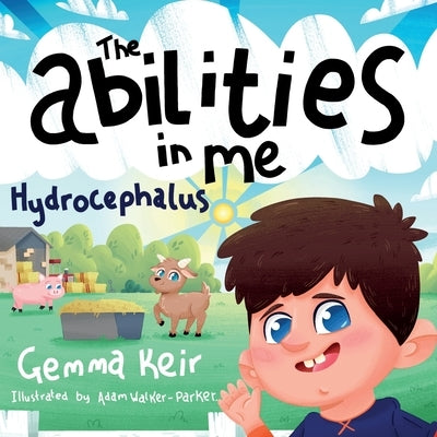 The abilities in me: Hydrocephalus by Walker-Parker, Adam