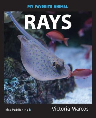 My Favorite Animal: Rays by Marcos, Victoria