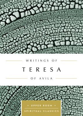 Writings of Teresa of Ávila by Teresa of &#193;vila