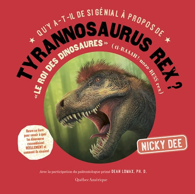 Qu'y A-T-Il de Si Génial À Propos de Tyrannosaurus Rex? by Dee, Nicky