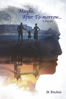 Maybe, After To-Morrow... by Beukes, Jk