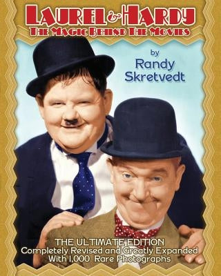 Laurel & Hardy: The Magic Behind the Movies by Allen, Steve