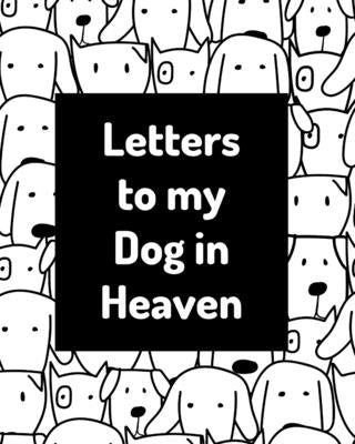 Letters To My Dog In Heaven: Pet Loss Grief - Heartfelt Loss - Bereavement Gift - Best Friend - Poochie by Pawzzie Nest Studio