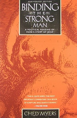 Binding the Strong Man by Myers, Ched