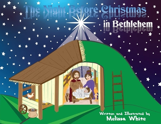 The Night Before Christmas in Bethlehem by White, Melissa F.