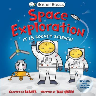 Basher Basics: Space Exploration by Basher, Simon