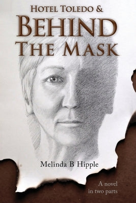 Behind the Mask by Hipple, Melinda B.