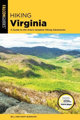 Hiking Virginia: A Guide to the Area's Greatest Hiking Adventures by Burnham, Bill