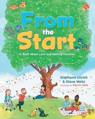 From the Start: A Book About Love and Making Families by Levich, Stephanie