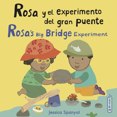 Rosa Y El Experimento del Gran Puente/Rosa's Big Bridge Experiment by Spanyol, Jessica