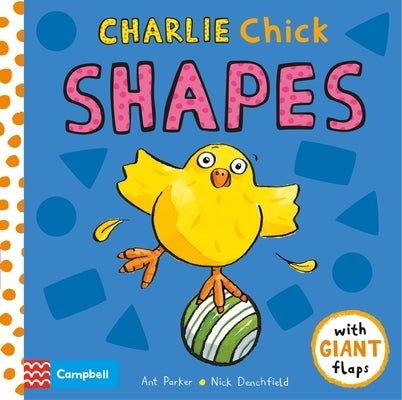 Charlie Chick Shapes by Parker, Ant