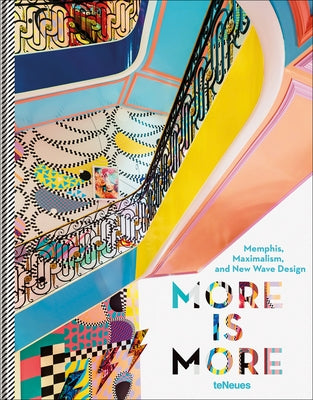 More Is More: Memphis, Maximalism, and New Wave Design by Bingham, Claire