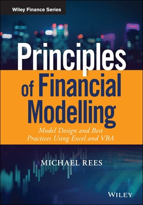 Principles of Financial Modelling by Rees, Michael