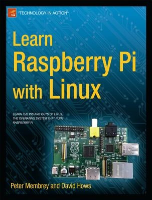 Learn Raspberry Pi with Linux by Membrey, Peter