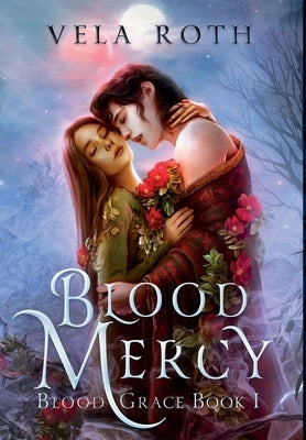 Blood Mercy: A Fantasy Romance by Roth, Vela