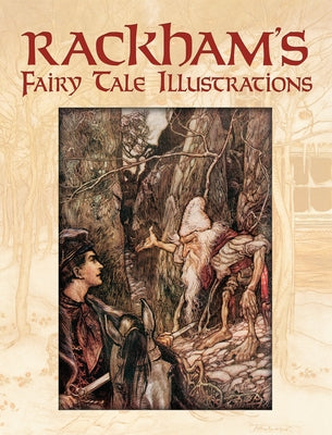 Rackham's Fairy Tale Illustrations by Rackham, Arthur