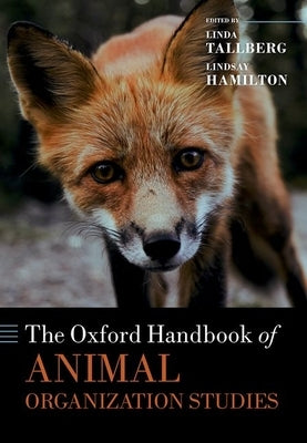 The Oxford Handbook of Animal Organization Studies by Tallberg, Linda