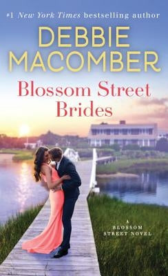 Blossom Street Brides: A Blossom Street Novel by Macomber, Debbie