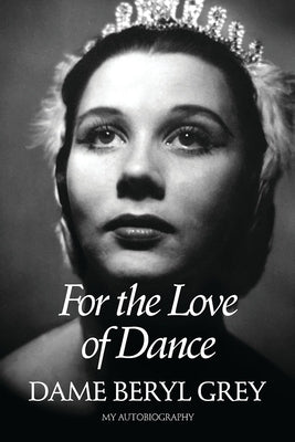 For the Love of Dance by Grey, Dame Beryl