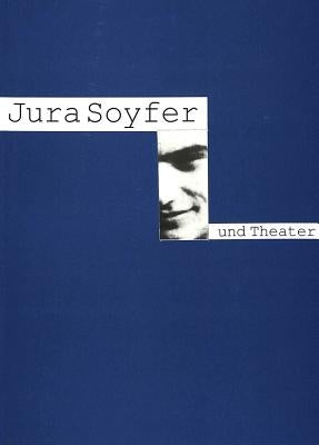 Jura Soyfer Und Theater by Arlt, Herbert