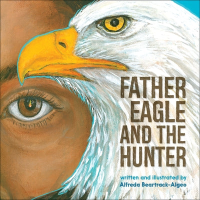 Father Eagle and the Hunter by Beartrack-Algeo, Alfreda