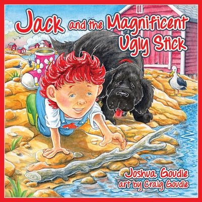 Jack and the Magnificent Ugly Stick by Goudie, Joshua