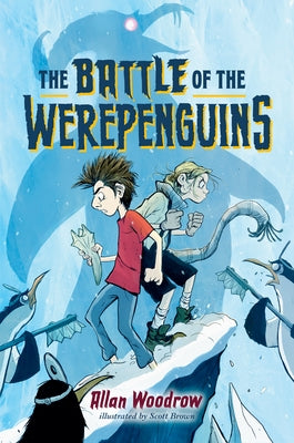 The Battle of the Werepenguins by Woodrow, Allan