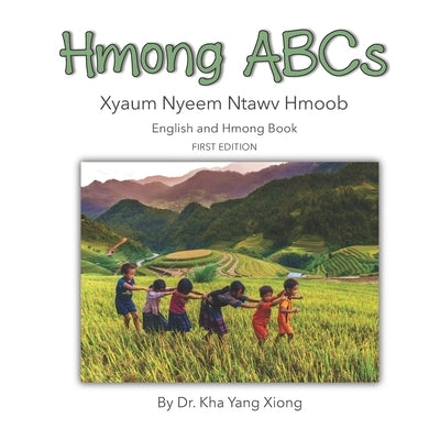 Hmong ABCs: Xyaum Nyeem Ntawv Hmoob by Xiong, Kha Yang