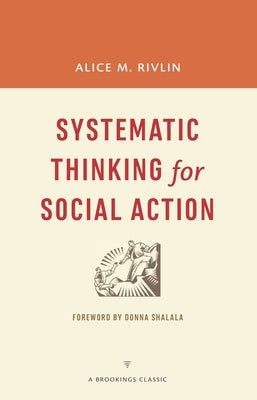 Systematic Thinking for Social Action by Rivlin, Alice M.