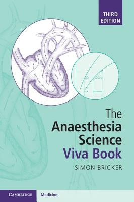 The Anaesthesia Science Viva Book by Bricker, Simon