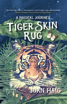 Tiger Skin Rug: A Magical Journey by Haig, Joan