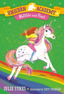 Unicorn Academy #9: Matilda and Pearl by Sykes, Julie